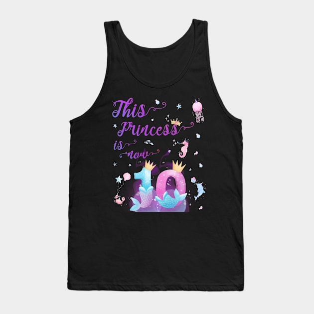 This Princess Is Now Ten Years Old 10th Girl Cute Birthday Tank Top by AimArtStudio